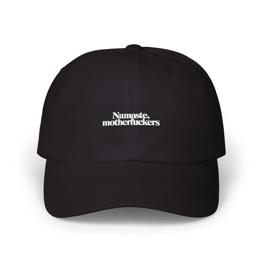 Dad Cap — "Namaste Motherf***ers" Embroidered Dad Hat