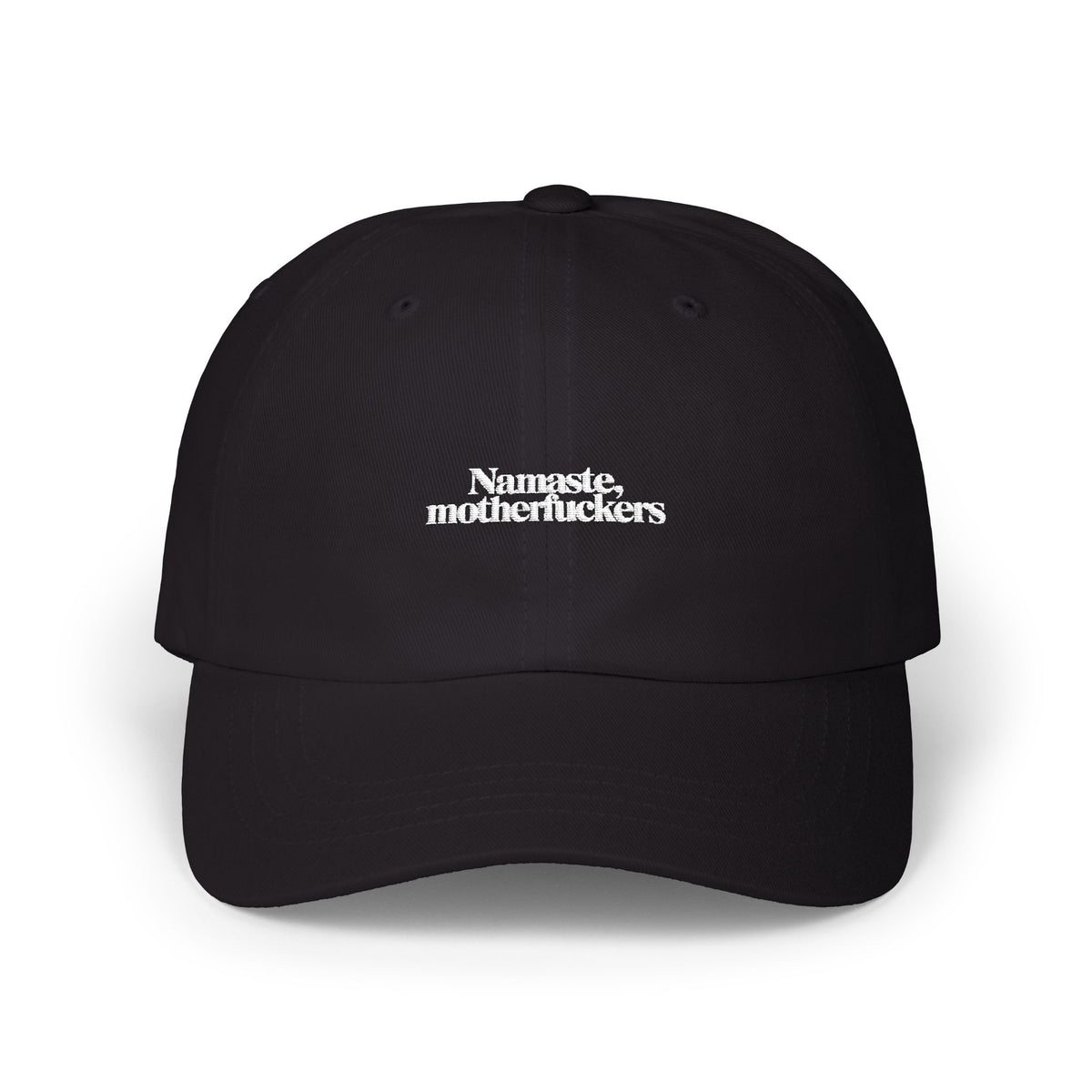 Dad Cap — "Namaste Motherf***ers" Embroidered Dad Hat